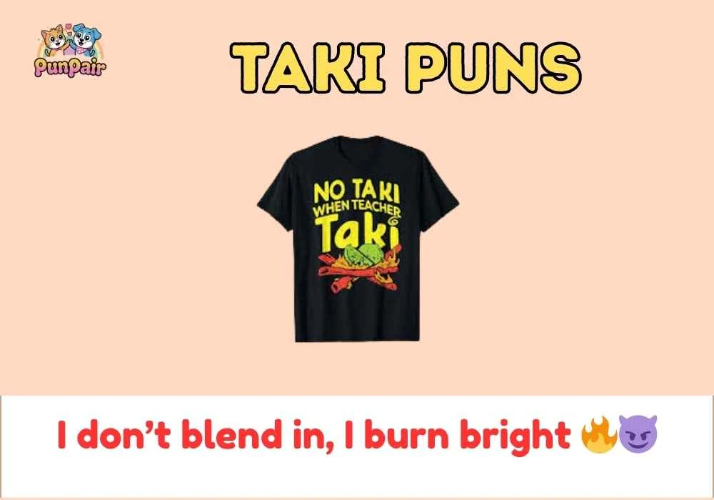 Taki Puns