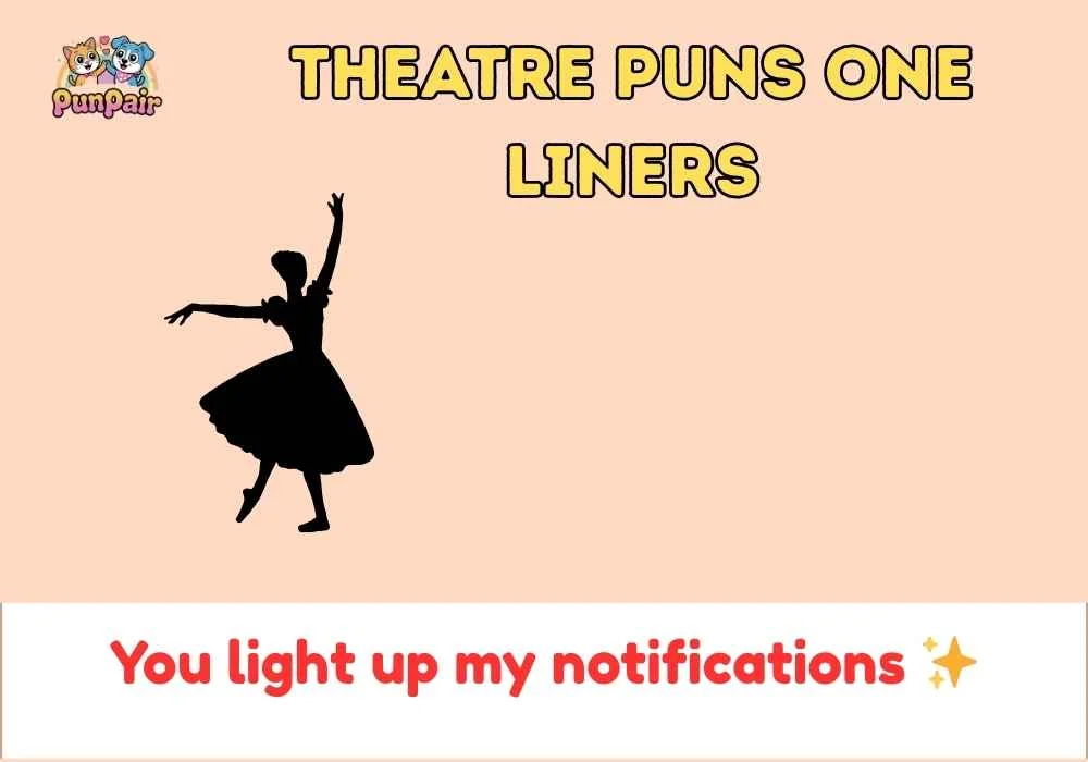theatre puns one liners