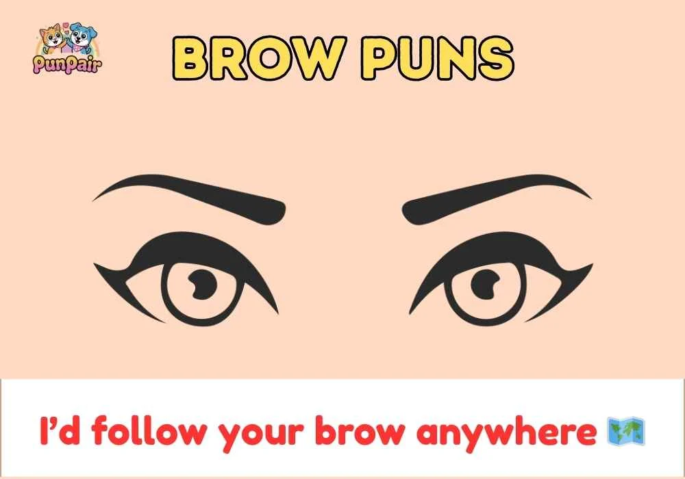 Brow Puns
