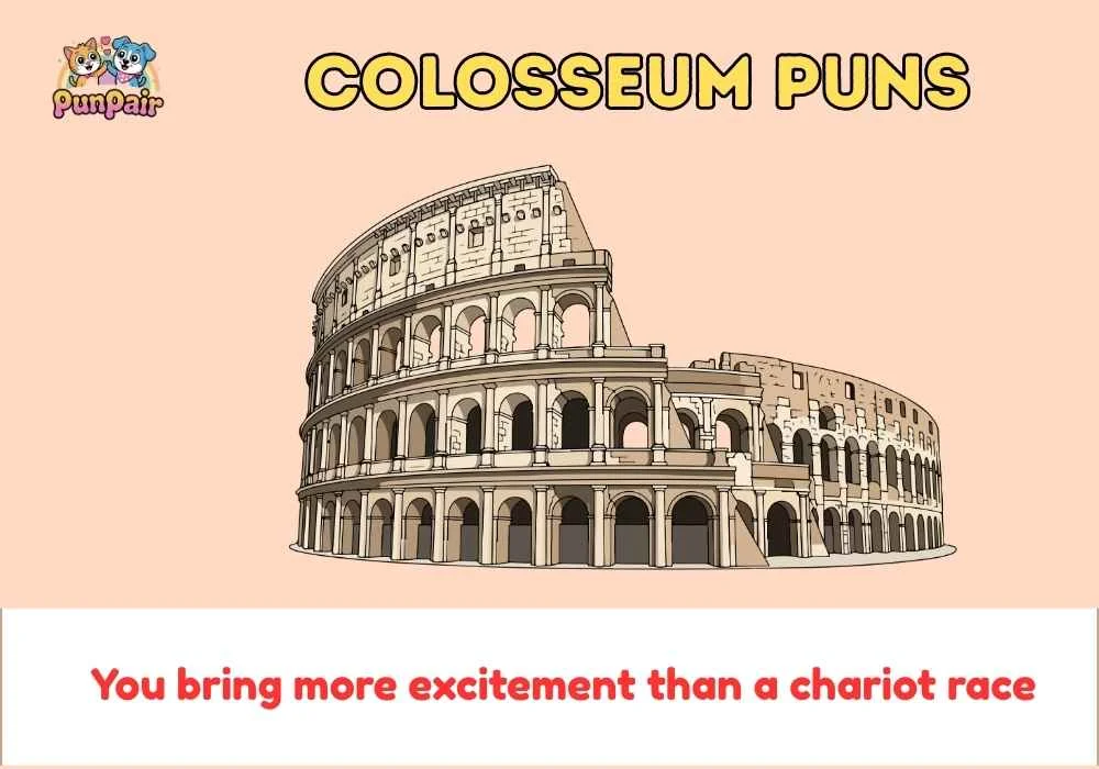 Colosseum Puns