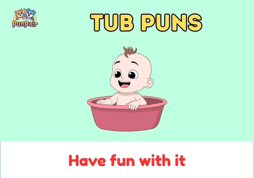 tub puns