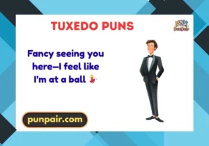 Tuxedo Puns