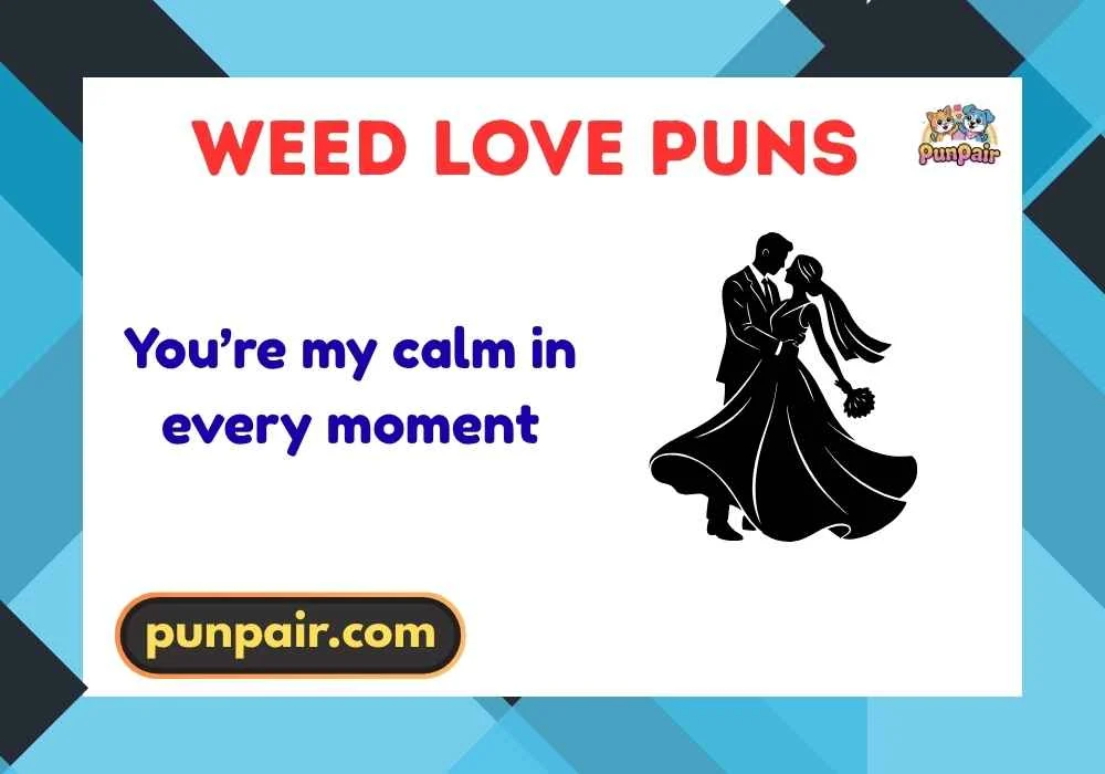 Weed Love Puns