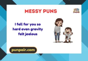messy puns