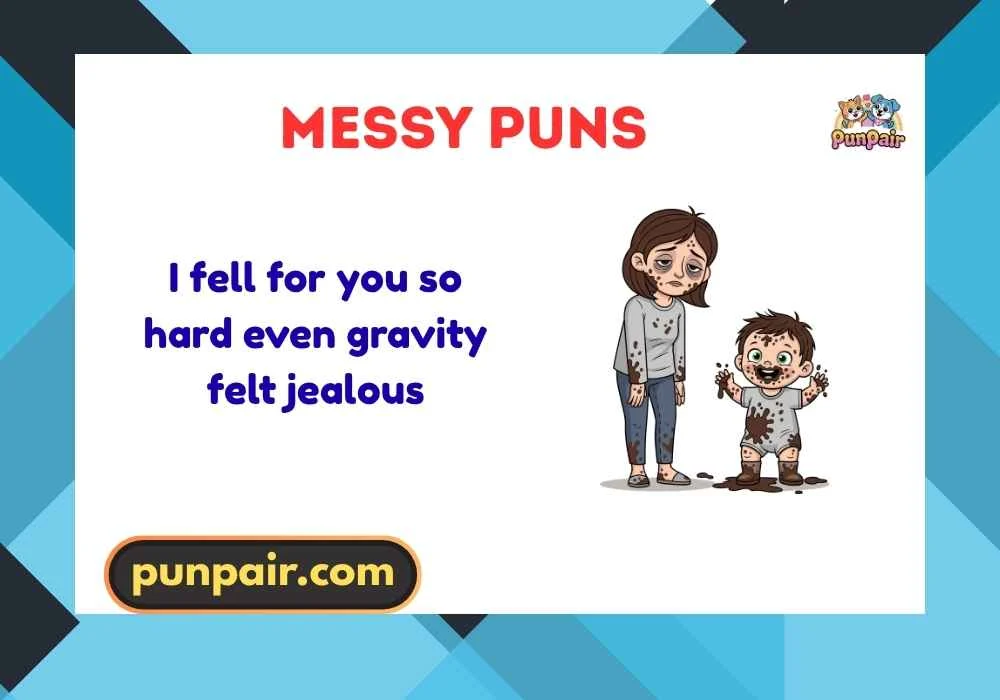 messy puns